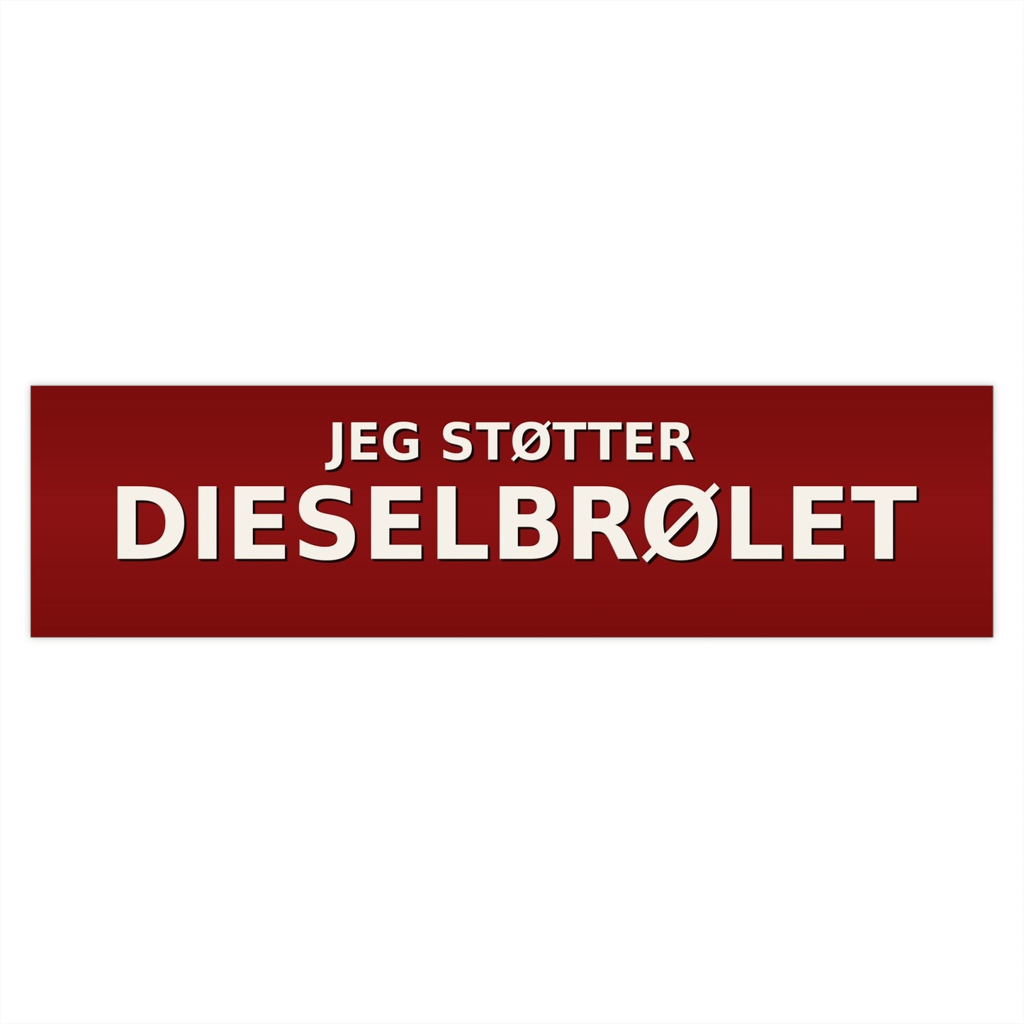 Bumper Sticker  "Jeg Støtter Dieselbrølet" 2 størrelser